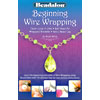 Beadalon Heft - Beginning Wire Wrapping
